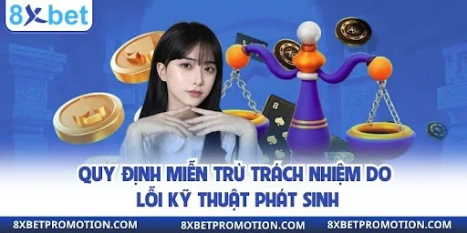 Quy định miễn trừ trách nhiệm do lỗi kỹ thuật phát sinh