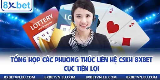 Tổng hợp các phương thức liên hệ CSKH 8xbet cực tiện lợi