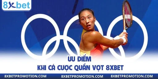 Top ưu điểm làm nên thành công của quần vợt tại 8XBET