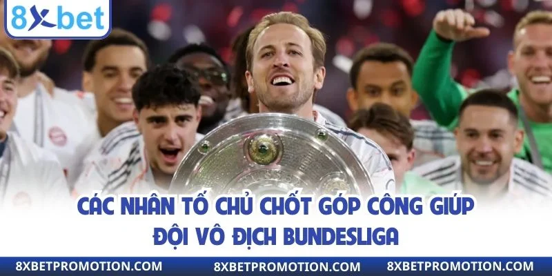 Các nhân tố chủ chốt góp công giúp đội vô địch Bundesliga