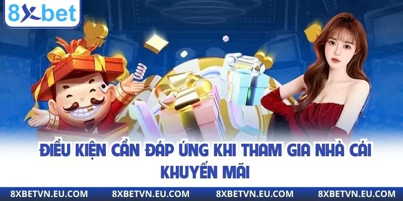 Điều kiện cần đáp ứng khi tham gia nhà cái khuyến mãi