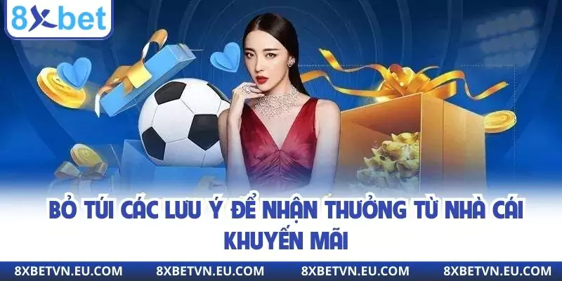 Bỏ túi các lưu ý để nhận thưởng từ nhà cái khuyến mãi