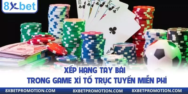 Xếp hạng tay bài so sánh trong game xì tố