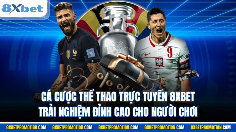 Cá cược thể thao trực tuyến 8XBET