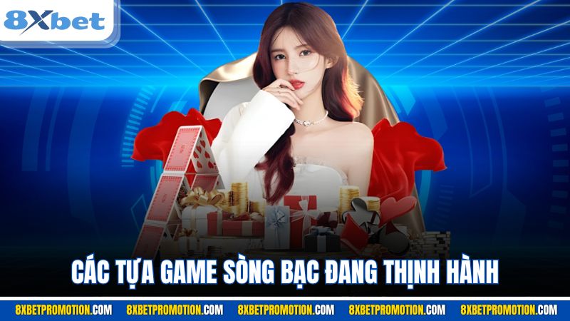Các tựa game sòng bạc đang thịnh hành