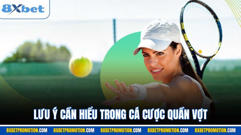 Lưu ý cần hiểu trong cá cược quần vợt
