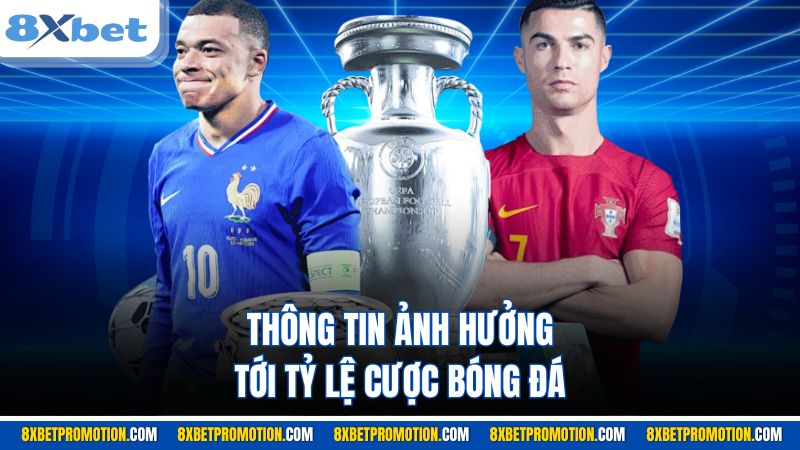 Thông tin ảnh hưởng tới tỷ lệ cược bóng đá