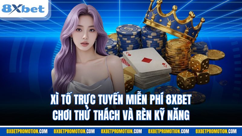 Xì Tố trực tuyến miễn phí 8XBET