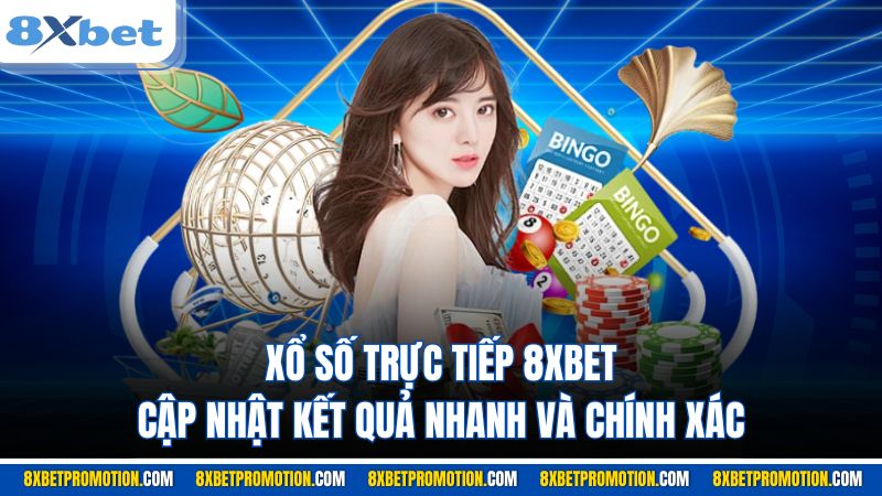 Xổ số trực tiếp 8XBET